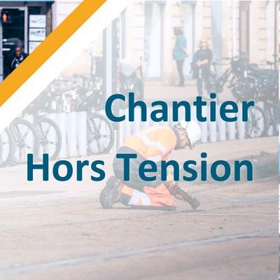 Chantier Hors Tension : comment maîtriser les situations sensibles ?