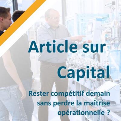 Article sur CAPITAL : Industrie : rester compétitif demain sans perdre la maîtrise opérationnelle